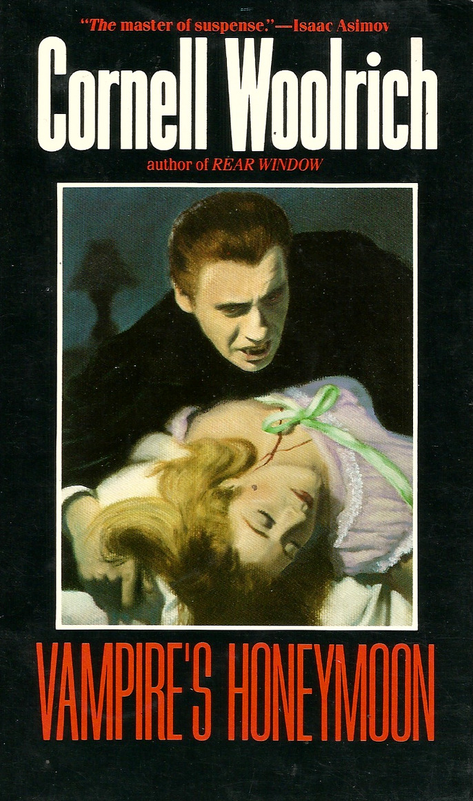 Vampire&rsquo;s Honeymoon, by Cornell Woolrich (Carroll and Graf, 1985). From