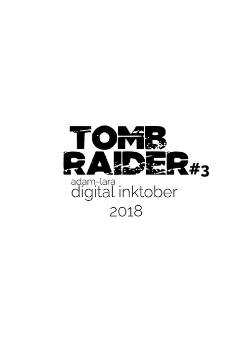 TOMB RAIDER InktoberDigital version.Tomb Raider Lara Croft animation.#3 - third 10 days (and here I 