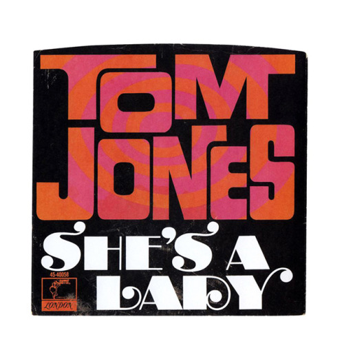 Tom Jones: She&rsquo;s a lady, 45rpm record sleeve typography, 1971. Unknown artist. London.