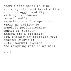 ashleymarieflach:  we always have the ability to regain control of ourselves// #poem #poet #poetryisnotdead #poetsofig #poetsofinstagram #writer #writersofig #writersofinstagram #words #amf #ashleymarieflach #spilledink #wordsmith 