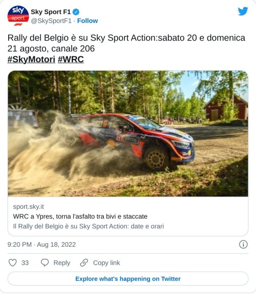 Rally del Belgio è su Sky Sport Action:sabato 20 e domenica 21 agosto, canale 206 #SkyMotori #WRC https://t.co/0EZzSPOD0d  — Sky Sport F1 (@SkySportF1) August 18, 2022