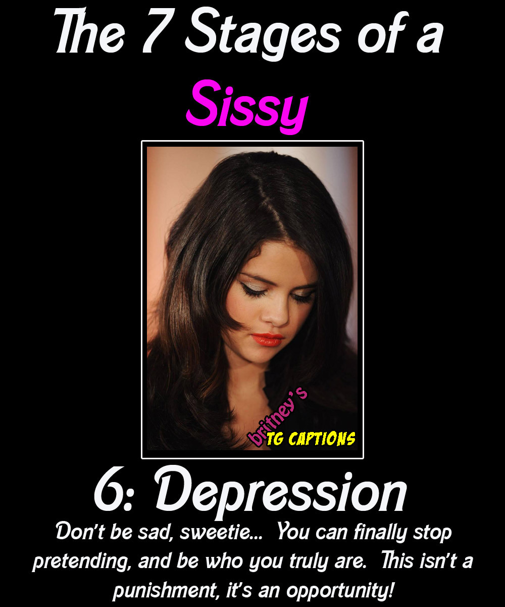 sissyfagpup:  britney-shagwell:  The 7 Stages of a Sissy… - featuring the adorable