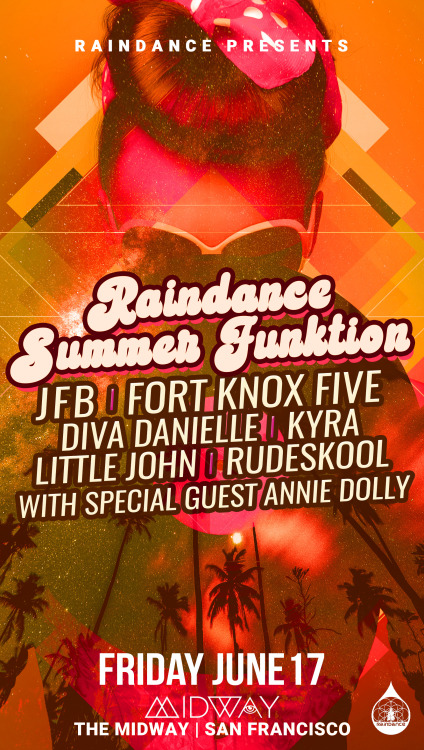 Friday June 17th - RAINDANCE SUMMER FUNKTION - Midway SFhttps://www.tixr.com/groups/midwaysf/events/