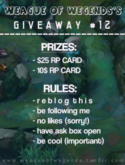 weagueofwegends:  This is my 12th giveaway and there are many more to come! Good luck everyone. Winners selected on 8/20/14 &lt;3 