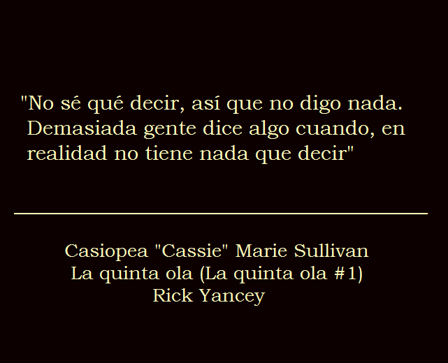 lacoleccionistadecitas:  #709 &quot;No sé qué decir, así que no digo nada.