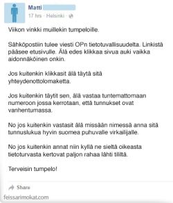 Can’t stop laughing at this, so let’s translate it. OP stands for Osuuspankki, which is one of the biggest banks in Finland.“Tip of the week for other idiots.You get a mail from OP’s information security. The link takes you to their front page.