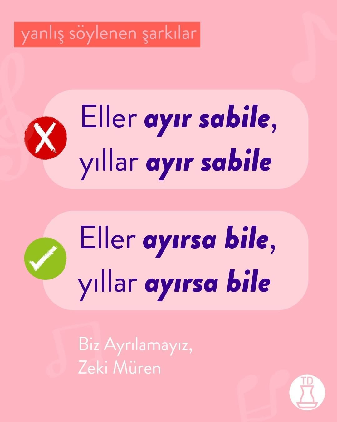 Yanlış söylenen şarkılarda...