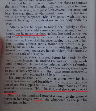 read-and-be-merry:  donnaweasley:kyrstin:I think it’s important that all GoT fans who haven’t read the books see this. This is the first time Dany and Khal Drogo have sex. Notice how it’s consensual and how, instead of crying and wincing in pain