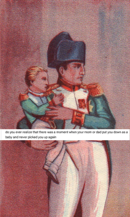 hmssmooshkin:corsicanbaby:Napoleon Bonaparte + text posts oh my god.