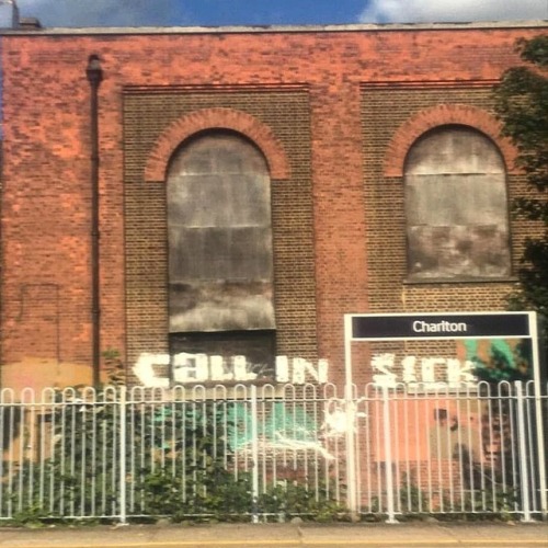 “Call in Sick” Seen in Charlton, London