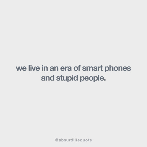 linxspiration: AbsurdLifeQuote