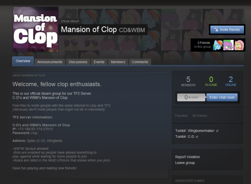 We (C-D and I) got our own steamgroup for our TF2 server Mansion of Clop. Feel free to join this. It’s public for now. >>>>join heeeeere (To get announcements on when we’re playing and stuff)