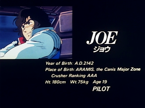 80sanime:  1979-1990 Anime PrimerCrusher Joe: The Movie (1983)In the distant future, galactic hands-for-hire known as Crushers are frequently employed to handle the most rough-and-tumble jobs. Title character Joe is captain of the spacecraft Minerva and
