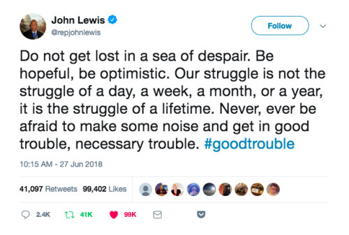 merindab: [x]Tweet by Representative John Lewis: Do not get lost in a sea of despair. Be hopeful, be