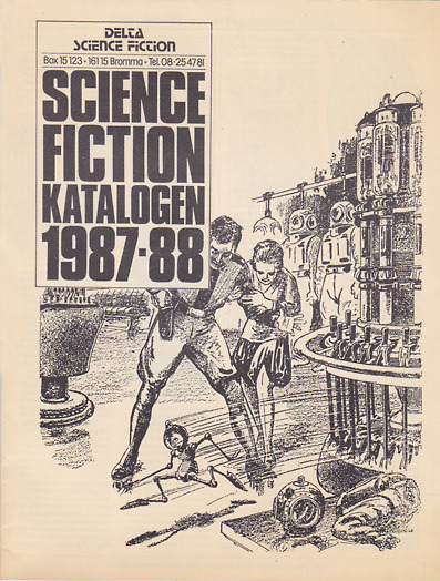 Deltas science fiction katalog
1987-88
från förordet: Här är Deltas katalog för 1987-88, utgiven lagom till vårt femtonårsjubileum på senhösten 1987 och täckande allt som utgivits fram till årskiftet 1987-88 och som fortfarande finns i lager.
[…]
När...