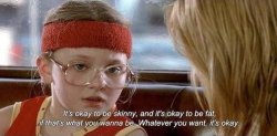 narnia:  It’s okay to be skinny, and it’s okay to be fat, if that’s what you wanna be. Whatever you want, it’s okay.- Little Miss Sunshine (2006)