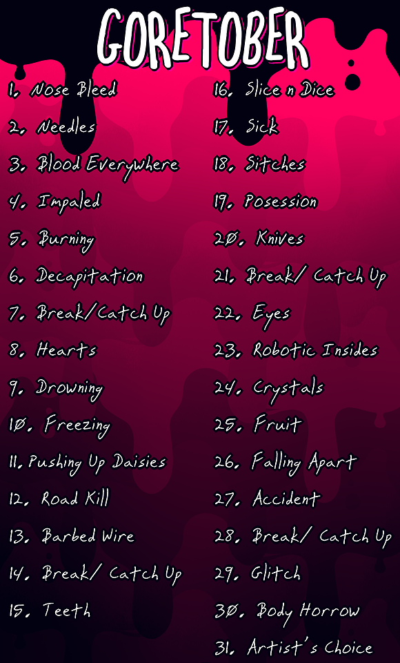 Made My Own Goretober List With Lots Of Breaks Because Im Lazy And Mostly Just Like The Light Stuff And