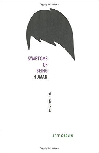 Symptoms of Being Human by Jeff GarvinWhen you start any novel, what do you notice first about the n