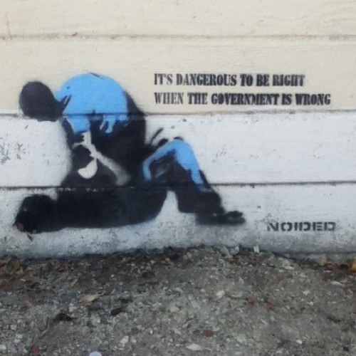 “It’s dangerous to be right, when the government is wrong” source: itsrizzajr #graffiti #wall #dope #illuminati #noided
