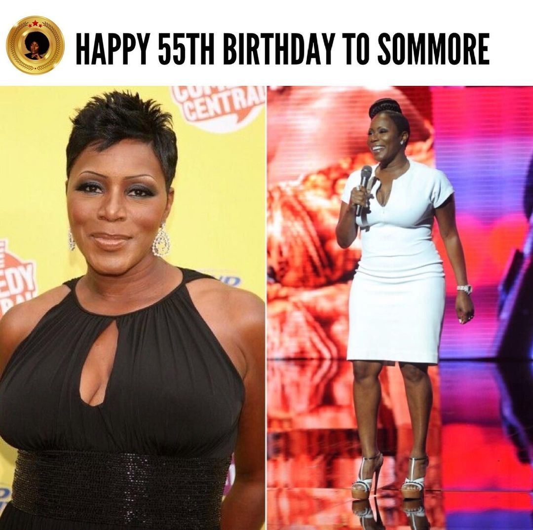 Happy 55th Birthday to 1 of 4 of The Original Queens of Comedy, SOMMORE Happy 55th Birthday to 1 of 4 of The Original Queens of Comedy, SOMMORE