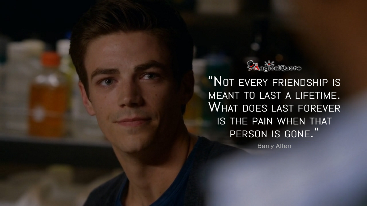 Magicalquote Barry Allen Not Every Friendship Is Meant To Last