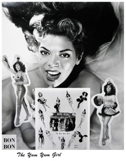 AMERICA’S FAVORITE SWEET!Bon Bon                aka. “The Yum Yum Girl”..