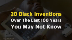 Black-To-The-Bones:    20 Black Inventions Over The Last 100 Years You May Not Know