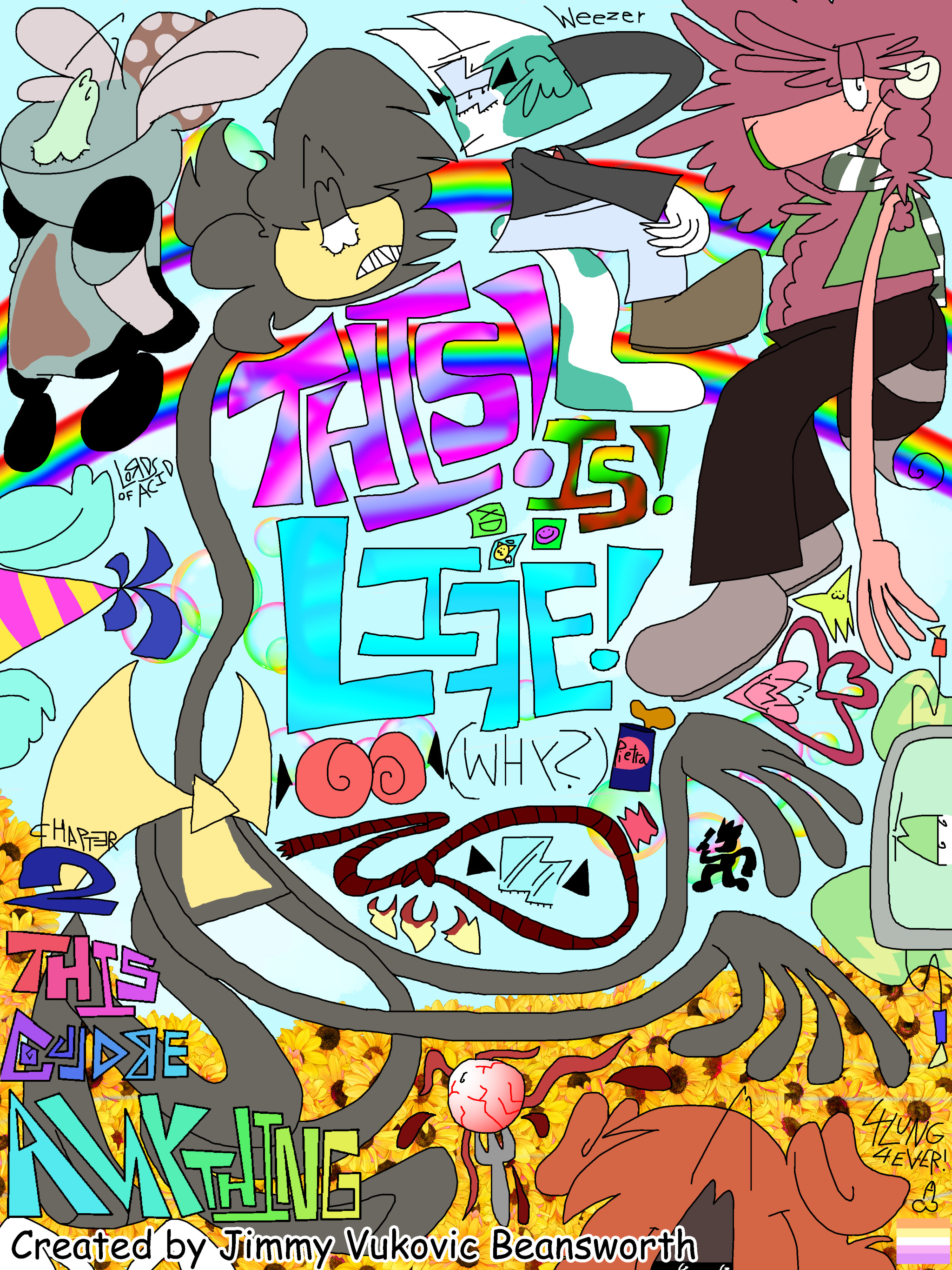 CHAPTER 2: THIS! IS! LIFE! (why?)