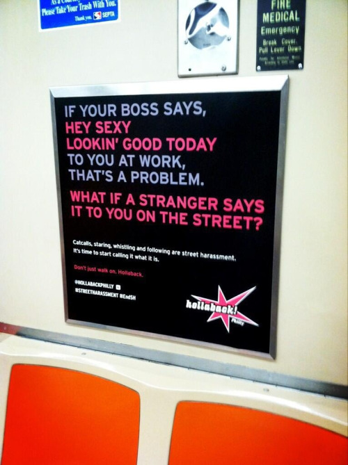 sailorpizza:  open-ended-insanity:  poweredbygirl: This is what people see as they commute to work in Philly.  Hollaback Philly is absolutely doing it right.   this is fucking beautiful  yes perfect    ….. wtf?  How is calling a woman sexy NOT