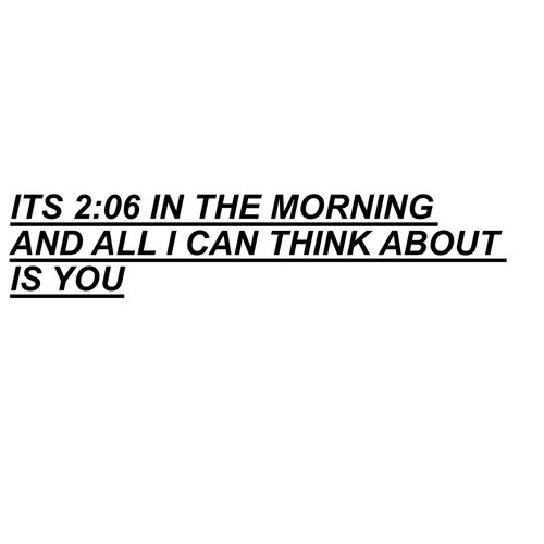 imstubborn-love:  Haha it’s 9:55 at night and all I can think of is you 
