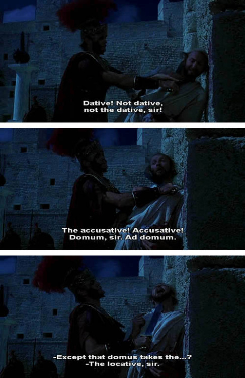 bai-xue88:aswiftfooted:Monty Python’s Life of Brian (1979).Exactly what learning Latin feels l