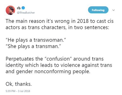 Rhea Butcher: “The main reason it’s wrong in 2018 to cast cis actors as trans characters, in two sen