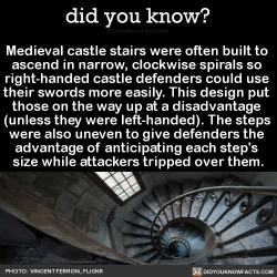 did-you-kno:Medieval castle stairs were often