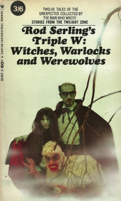 Rod Serling&Amp;Rsquo;S Triple W: Witches, Warlocks And Werewolves (Bantam, 1967).From