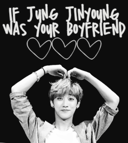 jinvoung:  if jung jinyoung was your boyfriend