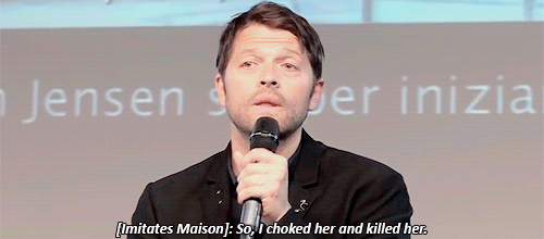 sillybubbies:Maison: Bobby said, “Fuck.” So, I choked her and killed her.Misha: Isn’t that sweet?[x]