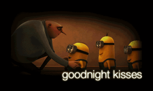 poetic:  Night my little minions.  