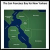 SF Bay Area for New Yorkers.