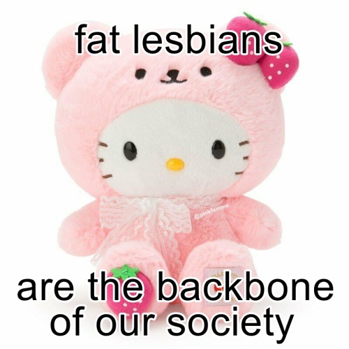 sweaterspoons: pinkfemme: “love and respect fat lesbians or else” - hello kitty. [image description: