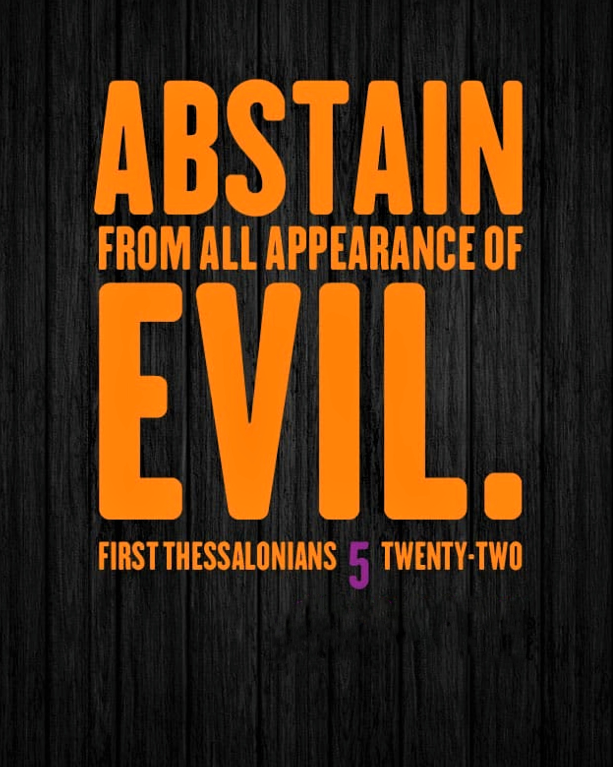 The Living... — 1 Thessalonians 5:22 (KJV) - Abstain from all...