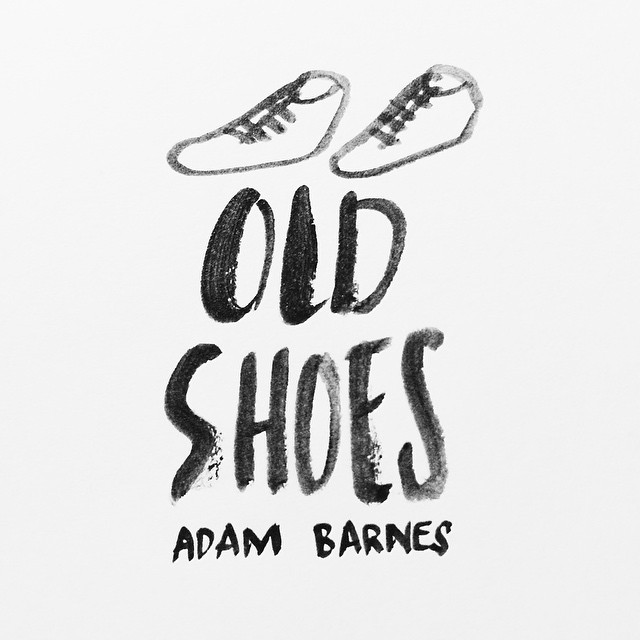 ‘Got my mind in the clouds and if I fall asleep you’ll be leaving this town…’ #nowplaying 'Old Shoes’ by Adam Barnes #brushlettering