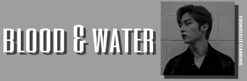 B L O O D & W A T E R