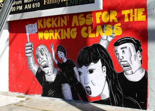 &ldquo;Kickin Ass for the Working Class&rdquo; May Day mural seen in San Francisco