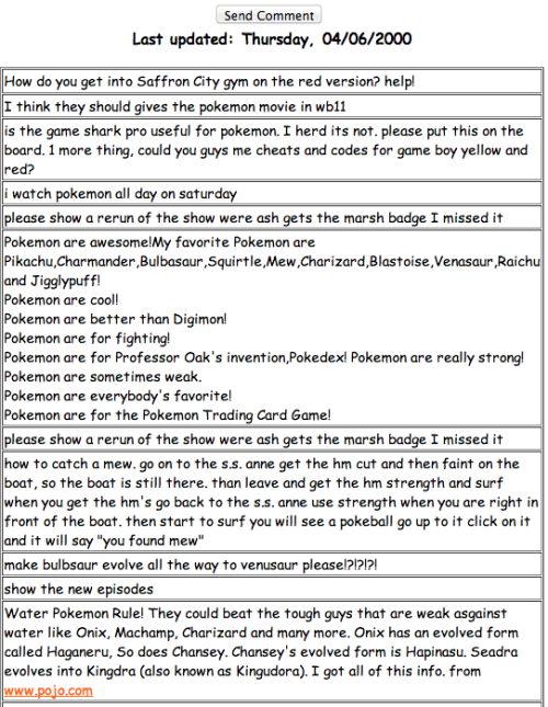 mummyshark:  Selected bits from the official Pokemon series message board — last updated in early 2000. The person behind every message shown here is now fourteen years older. Pretty amazing (and sometimes hilarious) encapsulation of what was hot in