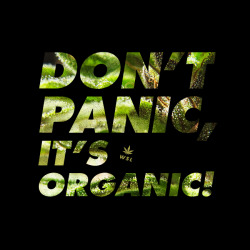 weedsaveslivesco:  Don’t Panic, It’s