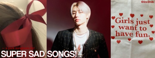 SUPER SAD SONGS!
