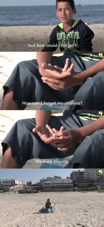 from-palestine:[Mohamed Baker was playing soccer with his cousins on a beach in Gaza. Four of them d