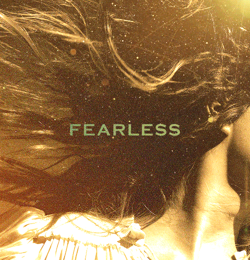 i think love is fearless i think love is fearless