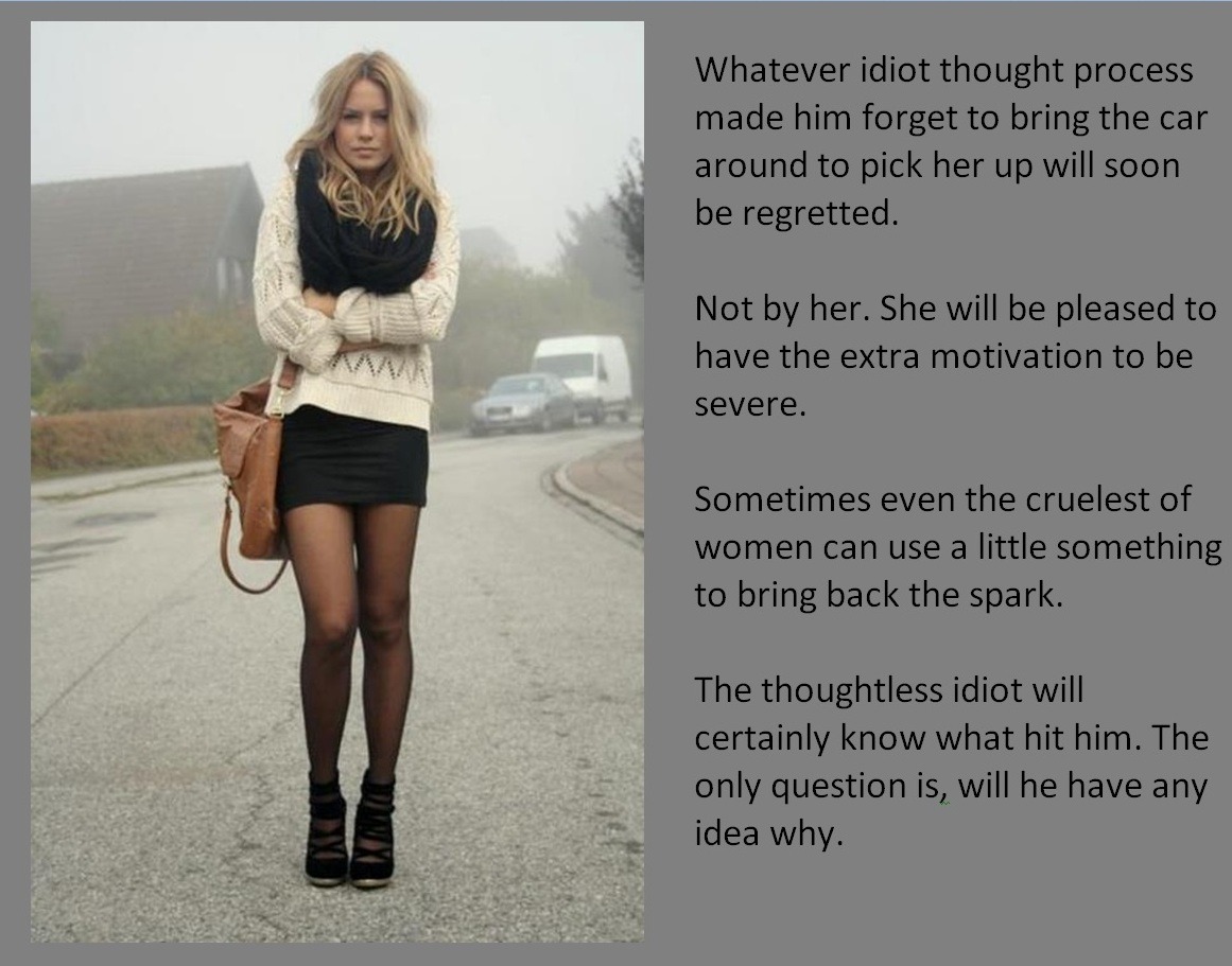 Whatever idiot thought process made him forget to bring the car around to pick her