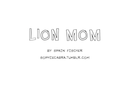 sophiecabra:  Lion Mom By Spain Fischer /